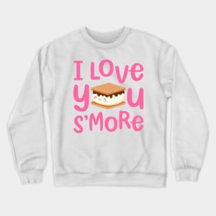 I LOVE YOU MORE Crewneck Sweatshirt